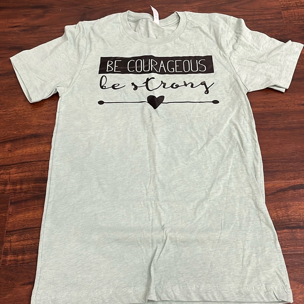 Women’s be courageous size small T-shirt